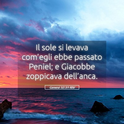 Picture 05 - Genesi 32:31 RIV - Il sole si levava com’egli ebbe passato Peniel; - Bible Verse Picture
