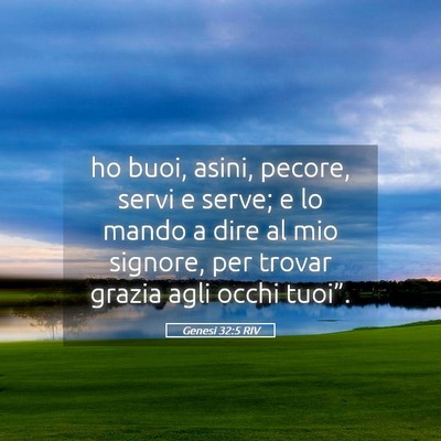Picture 05 - Genesi 32:5 RIV - ho buoi, asini, pecore, servi e serve; e lo mando - Bible Verse Picture