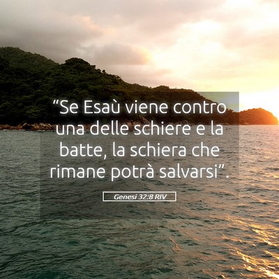 Picture 05 - Genesi 32:8 RIV - “Se Esaù viene contro una delle schiere e la - Bible Verse Picture