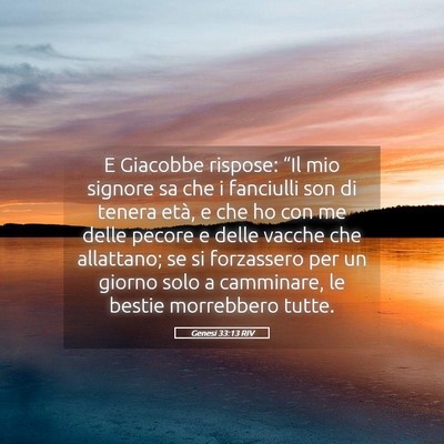 Picture 05 - Genesi 33:13 RIV - E Giacobbe rispose: “Il mio signore sa che i - Bible Verse Picture