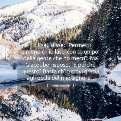 Picture 05 - Genesi 33:15 RIV - Ed Esaù disse: “Permetti almeno ch’io lasci - Bible Verse Picture