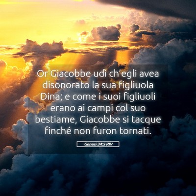Picture 05 - Genesi 34:5 RIV - Or Giacobbe udì ch’egli avea disonorato la sua - Bible Verse Picture