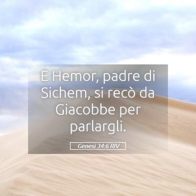 Picture 05 - Genesi 34:6 RIV - E Hemor, padre di Sichem, si recò da Giacobbe - Bible Verse Picture