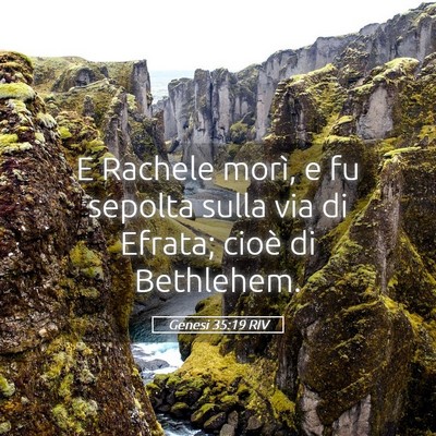 Picture 05 - Genesi 35:19 RIV - E Rachele morì, e fu sepolta sulla via di - Bible Verse Picture