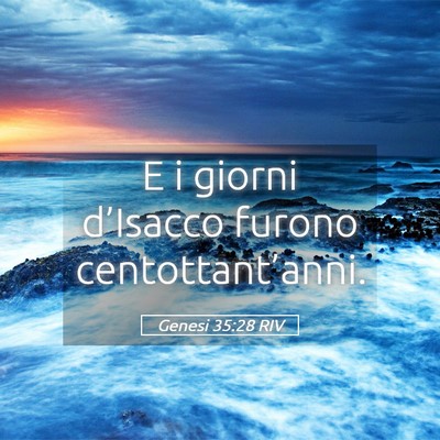 Picture 05 - Genesi 35:28 RIV - E i giorni d’Isacco furono - Bible Verse Picture