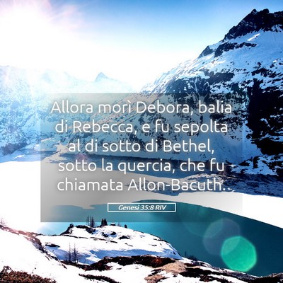 Picture 05 - Genesi 35:8 RIV - Allora morì Debora, balia di Rebecca, e fu - Bible Verse Picture