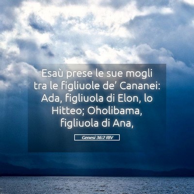 Picture 05 - Genesi 36:2 RIV - Esaù prese le sue mogli tra le figliuole de’ - Bible Verse Picture