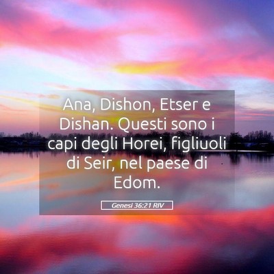 Picture 05 - Genesi 36:21 RIV - Ana, Dishon, Etser e Dishan. Questi sono i capi - Bible Verse Picture