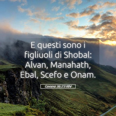 Picture 05 - Genesi 36:23 RIV - E questi sono i figliuoli di Shobal: Alvan, - Bible Verse Picture