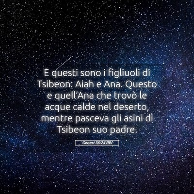 Picture 05 - Genesi 36:24 RIV - E questi sono i figliuoli di Tsibeon: Aiah e Ana. - Bible Verse Picture