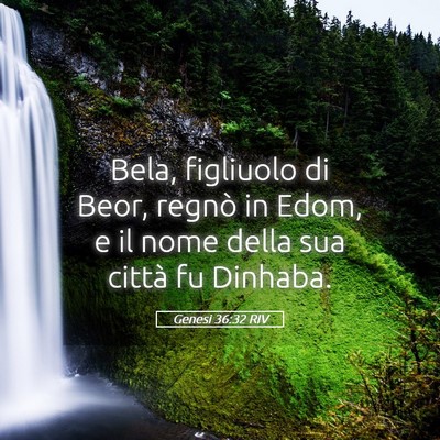 Picture 05 - Genesi 36:32 RIV - Bela, figliuolo di Beor, regnò in Edom, e il - Bible Verse Picture