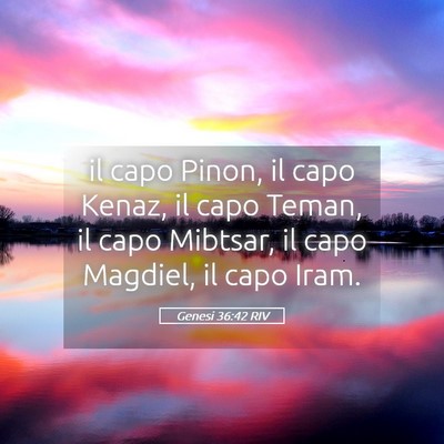 Picture 05 - Genesi 36:42 RIV - il capo Pinon, il capo Kenaz, il capo Teman, il - Bible Verse Picture