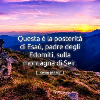 Picture 05 - Genesi 36:9 RIV - Questa è la posterità di Esaù, padre degli - Bible Verse Picture