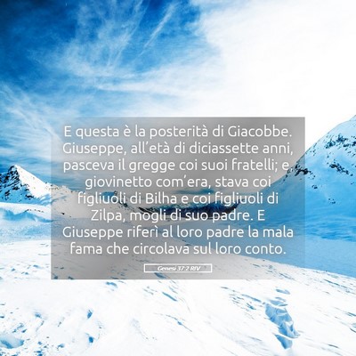 Picture 05 - Genesi 37:2 RIV - E questa è la posterità di Giacobbe. Giuseppe, - Bible Verse Picture