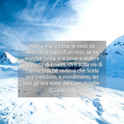 Picture 05 - Genesi 38:14 RIV - Allora ella si tolse le vesti da vedova, si - Bible Verse Picture
