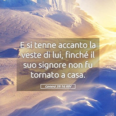 Picture 05 - Genesi 39:16 RIV - E si tenne accanto la veste di lui, finché il - Bible Verse Picture