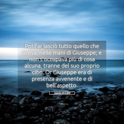 Picture 05 - Genesi 39:6 RIV - Potifar lasciò tutto quello che aveva, nelle - Bible Verse Picture