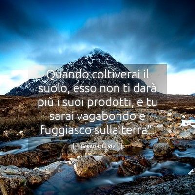Picture 05 - Genesi 4:12 RIV - Quando coltiverai il suolo, esso non ti darà - Bible Verse Picture