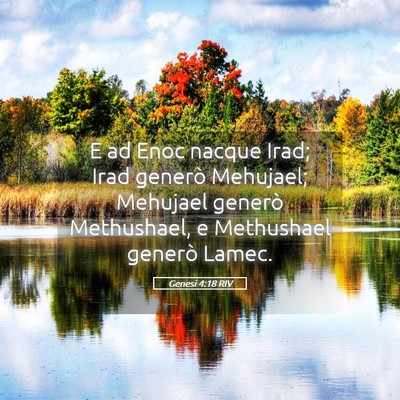 Picture 05 - Genesi 4:18 RIV - E ad Enoc nacque Irad; Irad generò Mehujael; - Bible Verse Picture