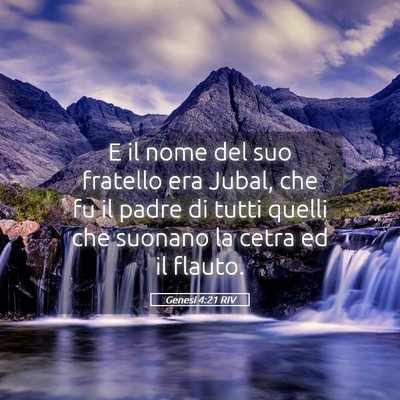 Picture 05 - Genesi 4:21 RIV - E il nome del suo fratello era Jubal, che fu il - Bible Verse Picture