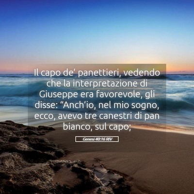 Picture 05 - Genesi 40:16 RIV - Il capo de’ panettieri, vedendo che la - Bible Verse Picture