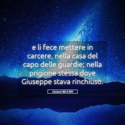 Picture 05 - Genesi 40:3 RIV - e li fece mettere in carcere, nella casa del capo - Bible Verse Picture