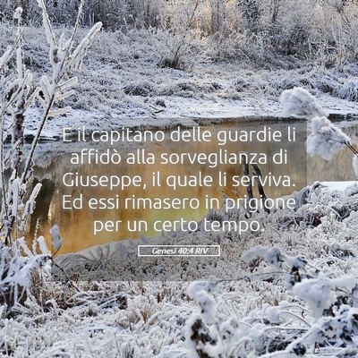 Picture 05 - Genesi 40:4 RIV - E il capitano delle guardie li affidò alla - Bible Verse Picture