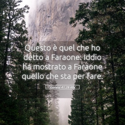 Picture 05 - Genesi 41:28 RIV - Questo è quel che ho detto a Faraone: Iddio ha - Bible Verse Picture