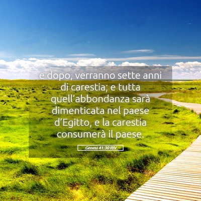 Picture 05 - Genesi 41:30 RIV - e dopo, verranno sette anni di carestia; e tutta - Bible Verse Picture