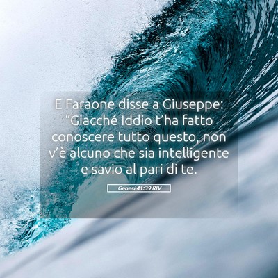 Picture 05 - Genesi 41:39 RIV - E Faraone disse a Giuseppe: “Giacché Iddio - Bible Verse Picture