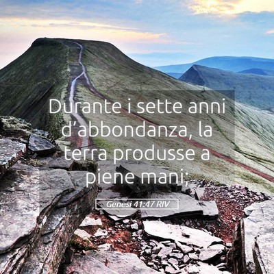 Picture 05 - Genesi 41:47 RIV - Durante i sette anni d’abbondanza, la terra - Bible Verse Picture