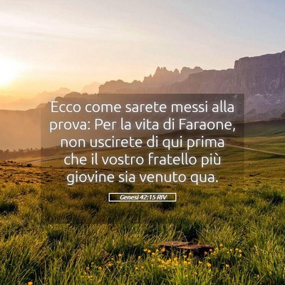 Picture 05 - Genesi 42:15 RIV - Ecco come sarete messi alla prova: Per la vita di - Bible Verse Picture