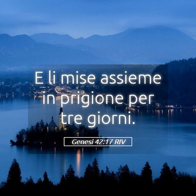 Picture 05 - Genesi 42:17 RIV - E li mise assieme in prigione per tre - Bible Verse Picture