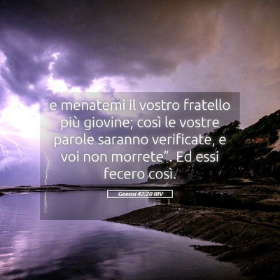 Picture 05 - Genesi 42:20 RIV - e menatemi il vostro fratello più giovine; così - Bible Verse Picture