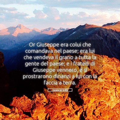 Picture 05 - Genesi 42:6 RIV - Or Giuseppe era colui che comandava nel paese; - Bible Verse Picture