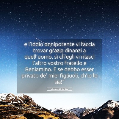 Picture 05 - Genesi 43:14 RIV - e l’Iddio onnipotente vi faccia trovar grazia - Bible Verse Picture