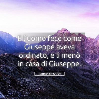 Picture 05 - Genesi 43:17 RIV - E l’uomo fece come Giuseppe aveva ordinato, e - Bible Verse Picture