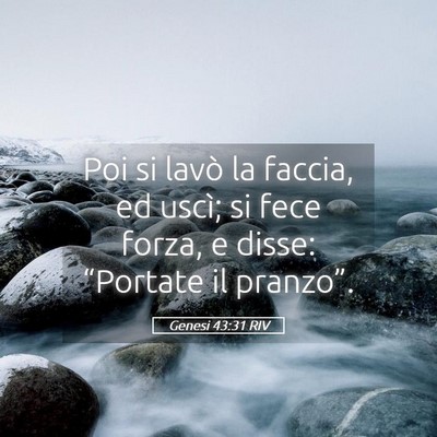 Picture 05 - Genesi 43:31 RIV - Poi si lavò la faccia, ed uscì; si fece forza, - Bible Verse Picture