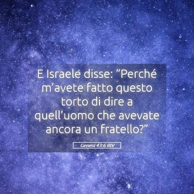 Picture 05 - Genesi 43:6 RIV - E Israele disse: “Perché m’avete fatto - Bible Verse Picture
