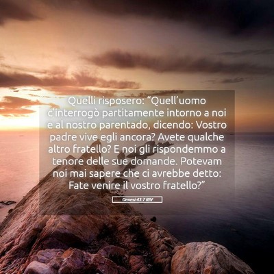 Picture 05 - Genesi 43:7 RIV - Quelli risposero: “Quell’uomo c’interrogò - Bible Verse Picture
