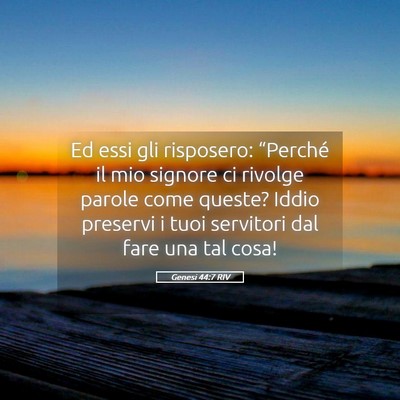 Picture 05 - Genesi 44:7 RIV - Ed essi gli risposero: “Perché il mio signore - Bible Verse Picture