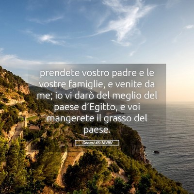 Picture 05 - Genesi 45:18 RIV - prendete vostro padre e le vostre famiglie, e - Bible Verse Picture