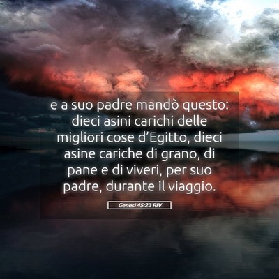Picture 05 - Genesi 45:23 RIV - e a suo padre mandò questo: dieci asini carichi - Bible Verse Picture