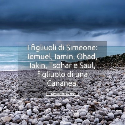 Picture 05 - Genesi 46:10 RIV - I figliuoli di Simeone: Iemuel, Iamin, Ohad, - Bible Verse Picture