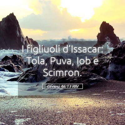 Picture 05 - Genesi 46:13 RIV - I figliuoli d’Issacar: Tola, Puva, Iob e - Bible Verse Picture