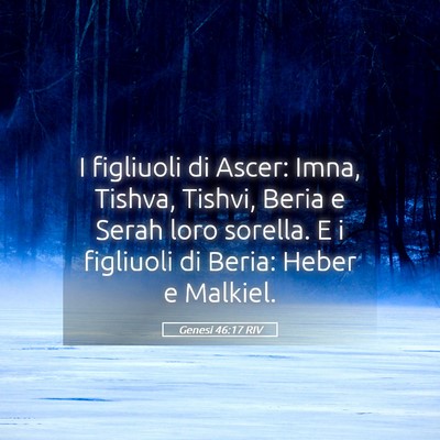 Picture 05 - Genesi 46:17 RIV - I figliuoli di Ascer: Imna, Tishva, Tishvi, Beria - Bible Verse Picture
