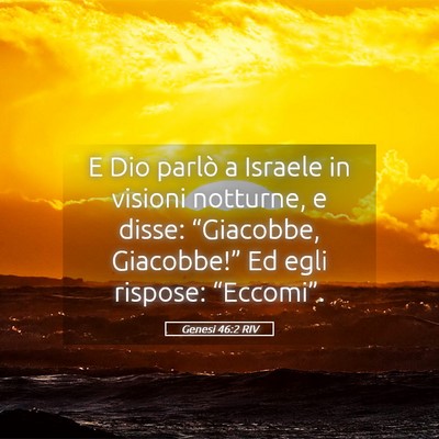 Picture 05 - Genesi 46:2 RIV - E Dio parlò a Israele in visioni notturne, e - Bible Verse Picture