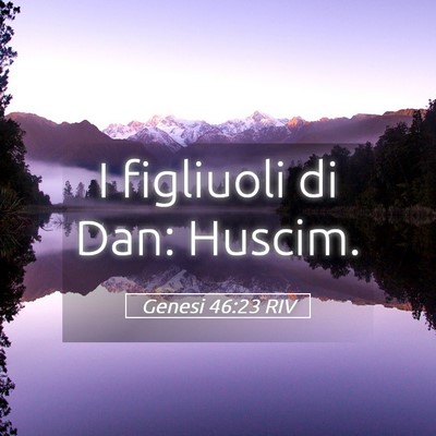 Picture 05 - Genesi 46:23 RIV - I figliuoli di Dan: - Bible Verse Picture