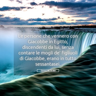 Picture 05 - Genesi 46:26 RIV - Le persone che vennero con Giacobbe in Egitto, - Bible Verse Picture