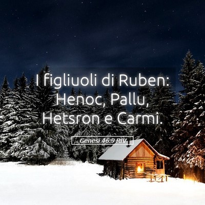 Picture 05 - Genesi 46:9 RIV - I figliuoli di Ruben: Henoc, Pallu, Hetsron e - Bible Verse Picture